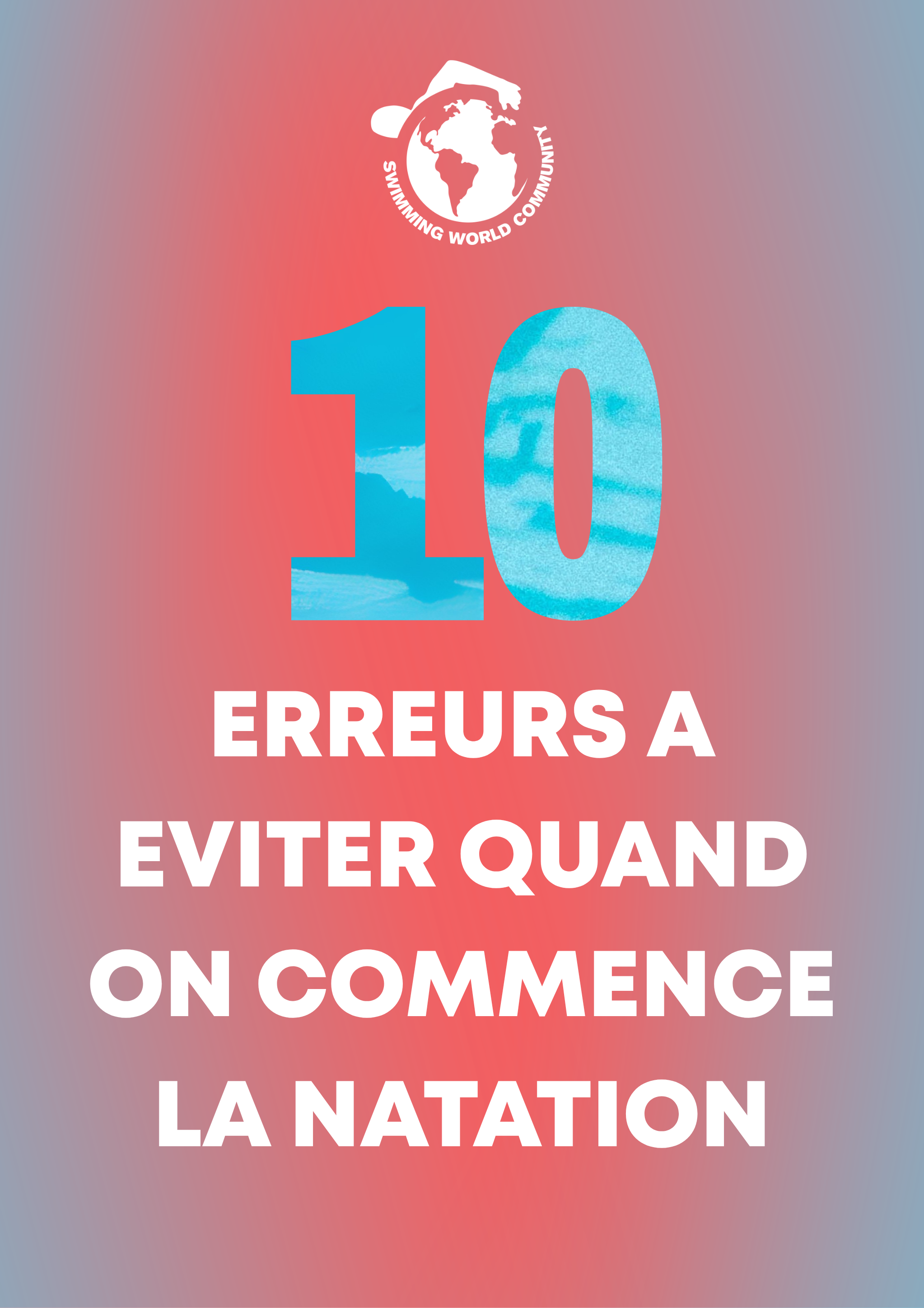 🏊 10 erreurs à éviter quand on commence la natation